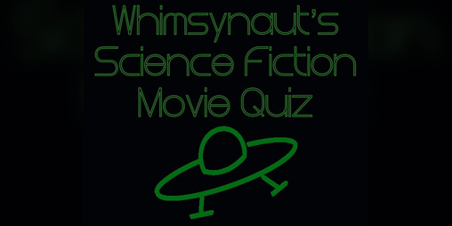 Cover image for Whimsynaut's Science Fiction Movie Quiz