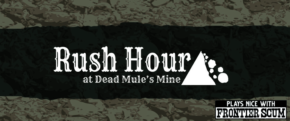 Rush Hour at Dead Mule's Mine