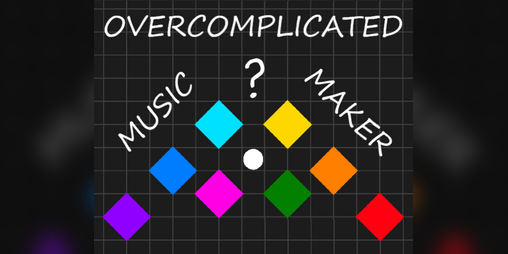 Cover image for Overcomplicated Music Maker