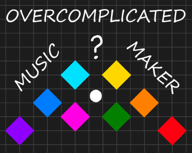 Cover image for Overcomplicated Music Maker