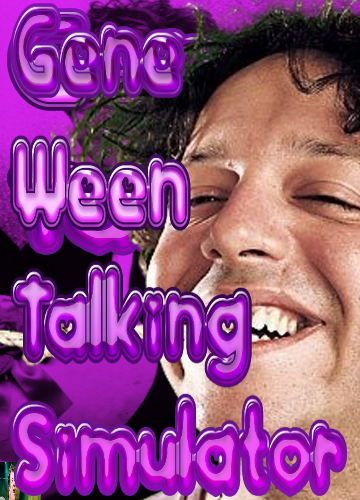 Gene Ween Talking Simulator