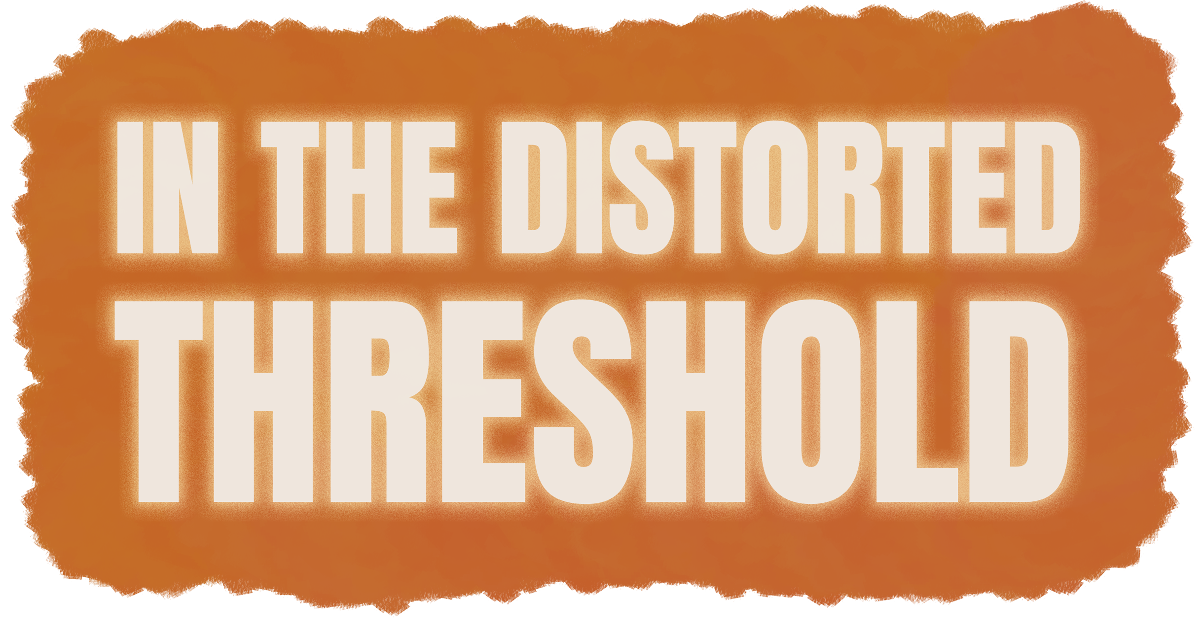 In The Distorted Threshold