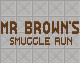 Mr. Brown's Smuggle Run