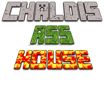 Chaldi's Ass House