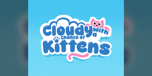 Cover image for Cloudy with a Chance of Kittens (prototype)