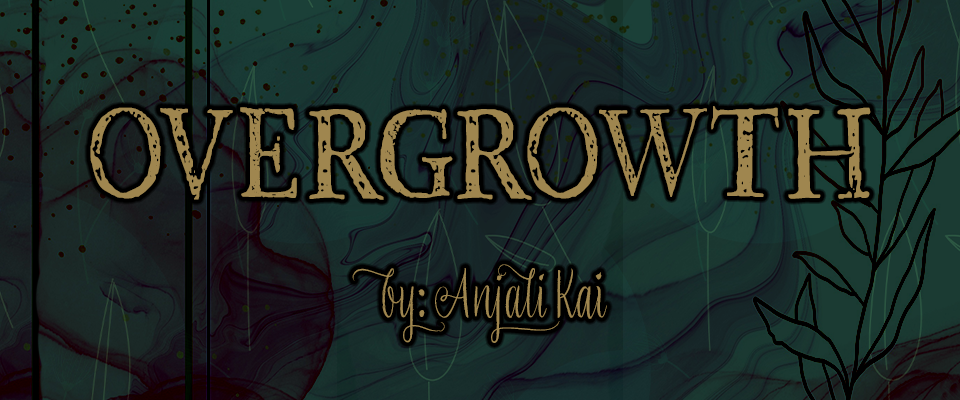 Overgrowth: A Healing Experience