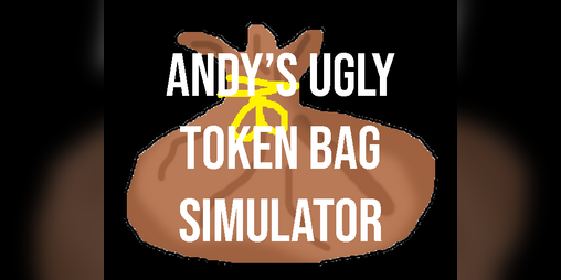 Cover image for Andy's Ugly Token Bag Simulator