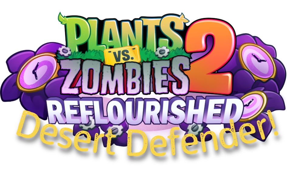 Desert Defender! - A PvZ2 Reflourished Level Pack