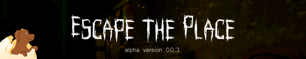 Escape The Place (alpha v00.3) Survival/Horror