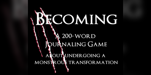 Cover image for Becoming: A 200-word Solo RPG