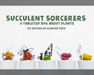 Succulent Sorcerers!   - Become magical sentient succulent houseplants, defending your home from evil bugs! 