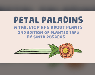 Petal Paladins!   - Not all flowers become Petal Paladins. Will you answer the call? 