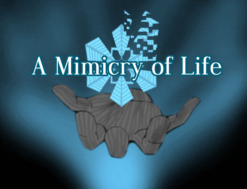 A Mimicry of Life