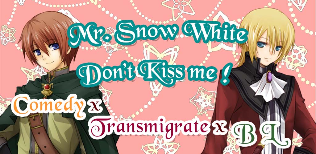 Mr. Snow White Don't kiss me!