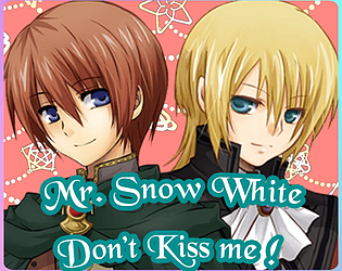 Mr. Snow White Don't kiss me!