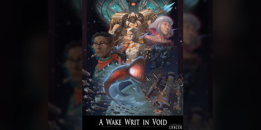 Cover image for A Wake Writ In Void - A LancerRPG One-Shot
