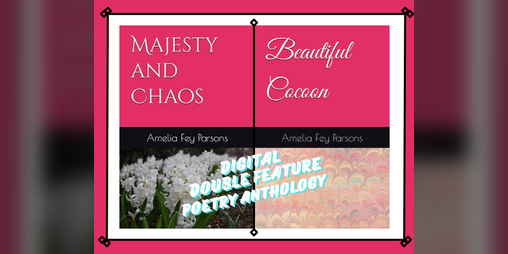 Cover image for Beautiful Cocoon x Majesty & Chaos Poetry Anthology Double Feature