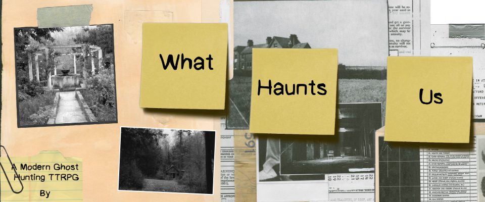 What Haunts Us ( TTRPG Playtest Edition)