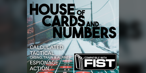 Cover image for HOUSE of CARDS and NUMBERS - Casino & Train Infiltration for FIST