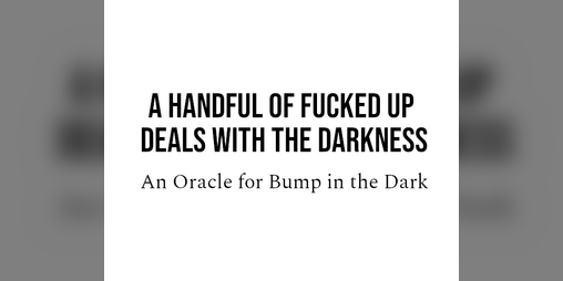 Cover image for A Handful of Fucked Up Deals with the Darkness