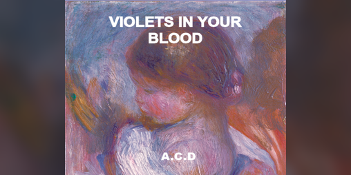 Cover image for VIOLETS IN YOUR BLOOD
