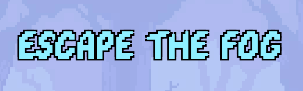 Escape the fog