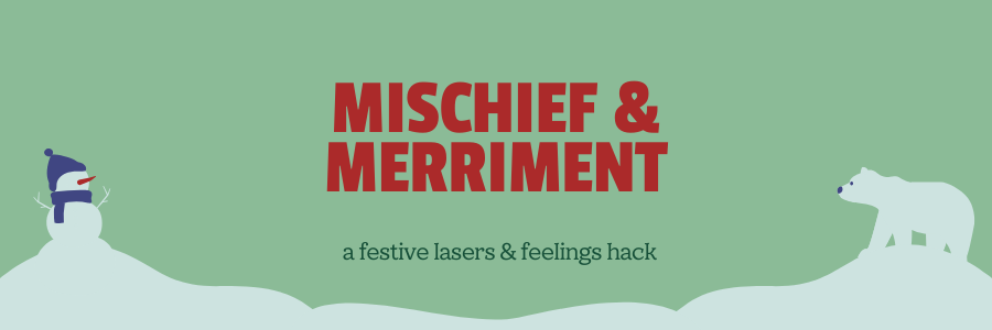 MISCHIEF & MERRIMENT