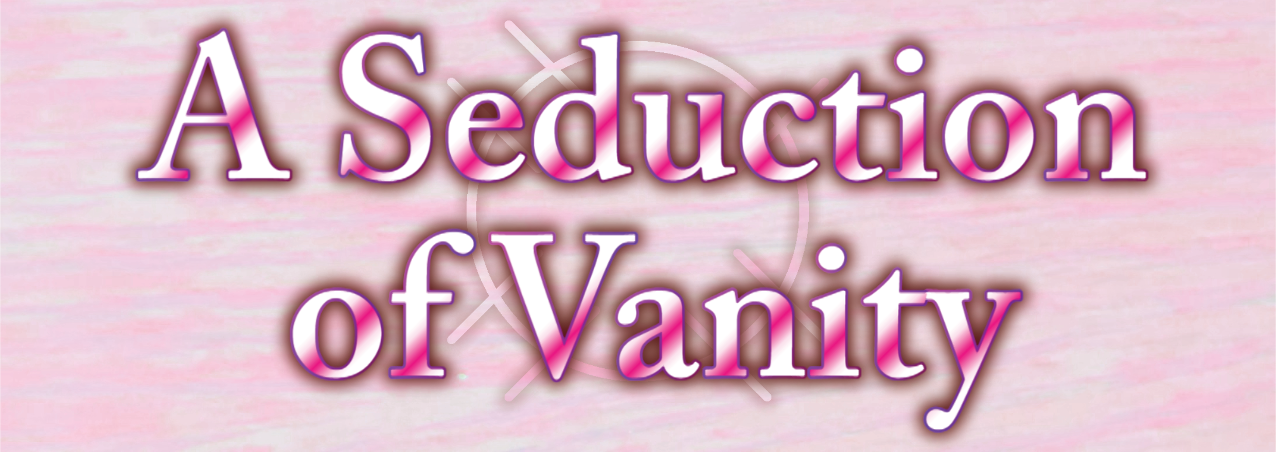 A Seduction of Vanity