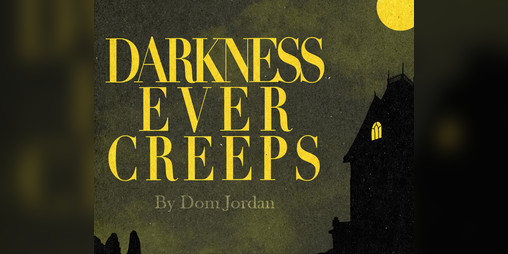 Cover image for Darkness Ever Creeps