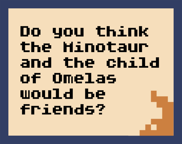 Cover image for Do you think the Minotaur and the child of Omelas would be friends?