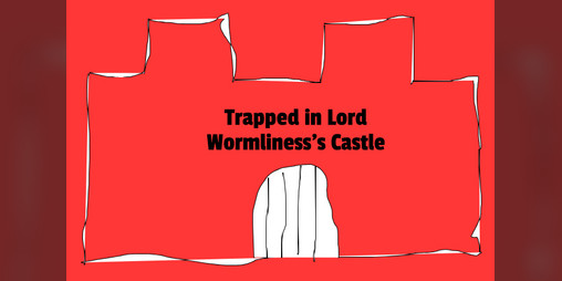 Cover image for Trapped in Lord Wormliness's Castle