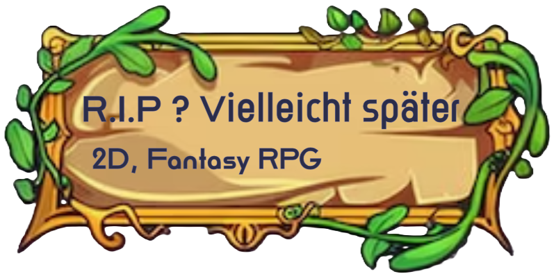 R.I.P? Vielleicht später!