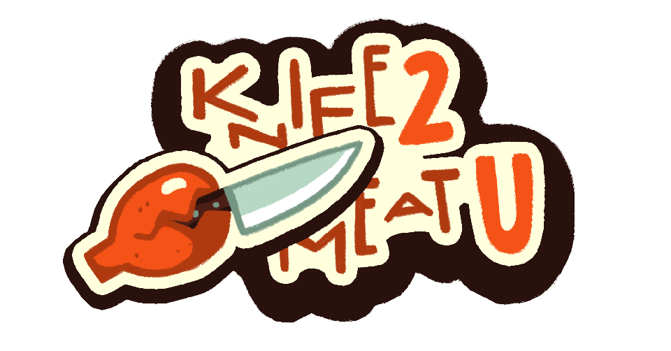 Knife 2 Meat U ðŸ¦€ðŸ”ª