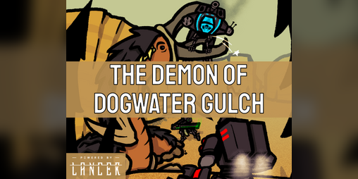 Cover image for LANCER: The Demon of Dogwater Gulch