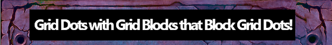 GridDots with GridBlocks that Block GridDots : GDKO '25