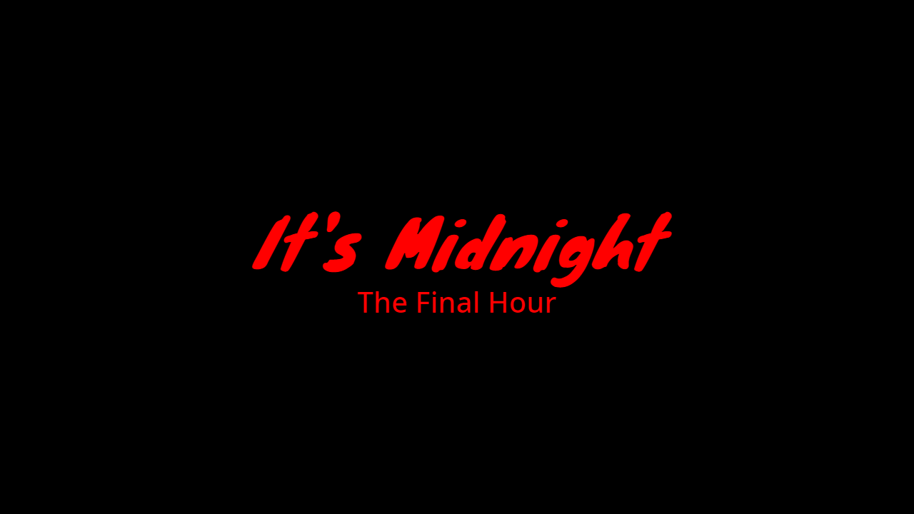 It's Midnight: The Final Hour