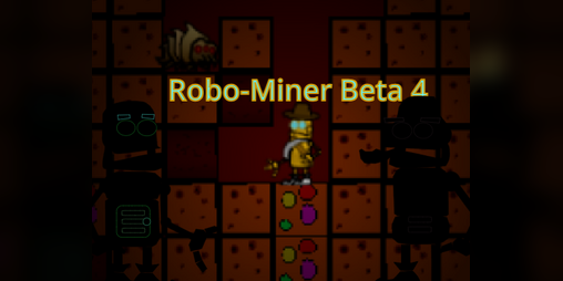 Cover image for Robo-Miner Beta 4