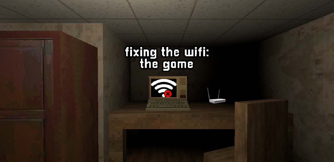 fixing the wifi: the game