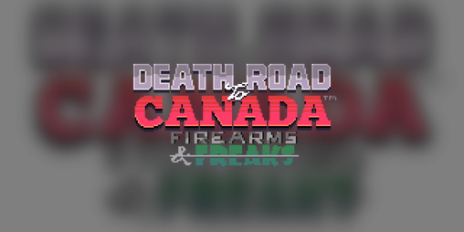 DRtC Overhaul Mod at Death Road to Canada Nexus - Mods and community