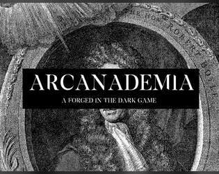Arcanademia   - Arcanademia: A Forged in the Dark Game 