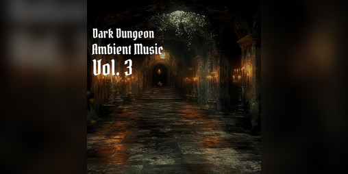 Cover image for Dark Dungeon Ambient Music Vol. 3