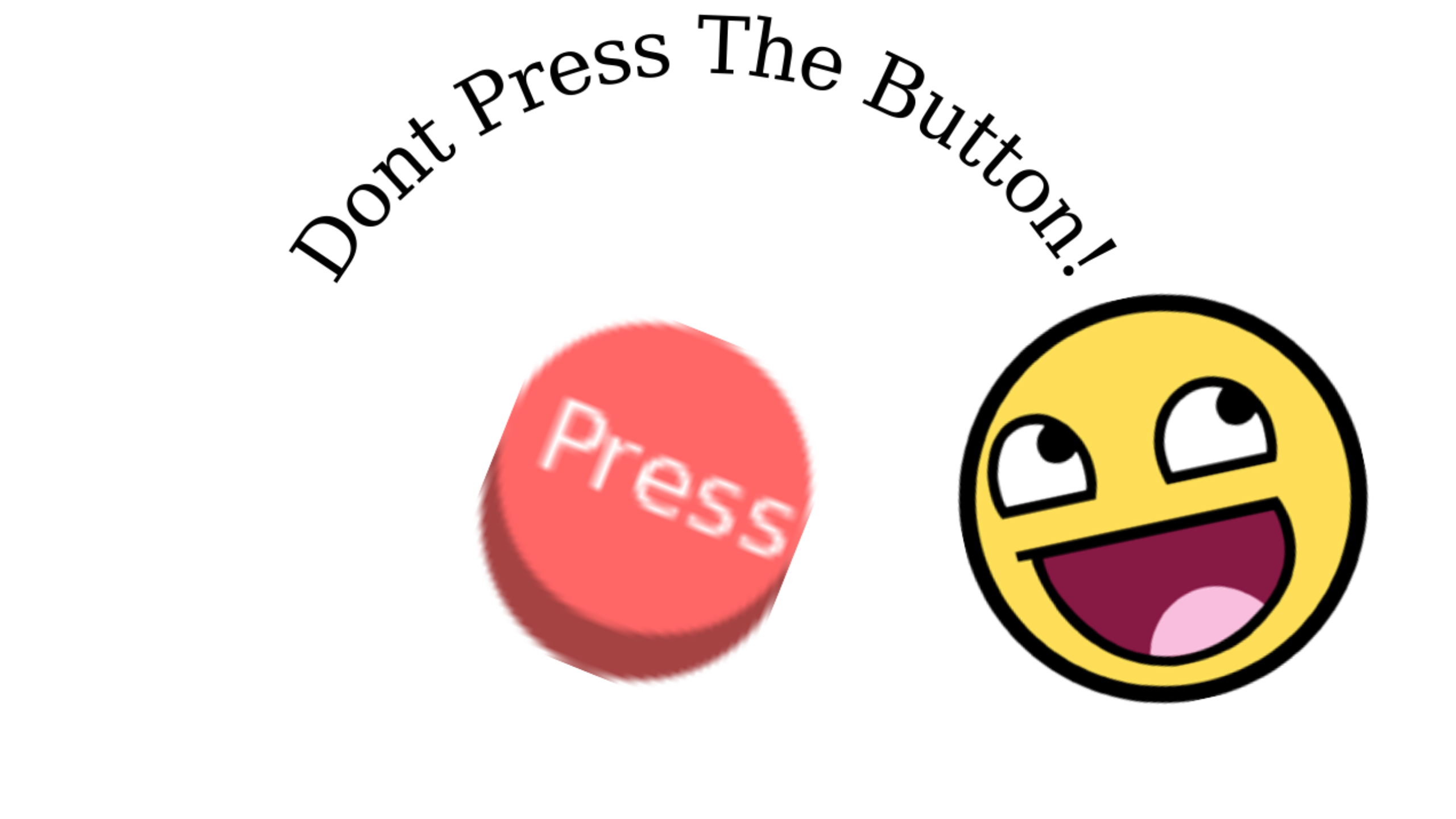 Dont Press The Button!