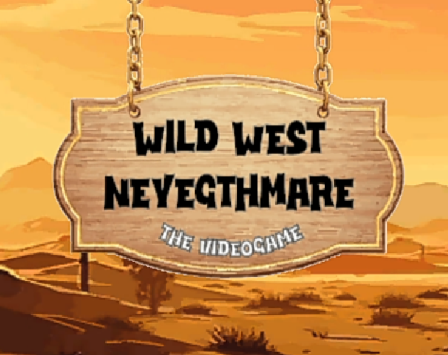 Wild West Neyeghtmare
