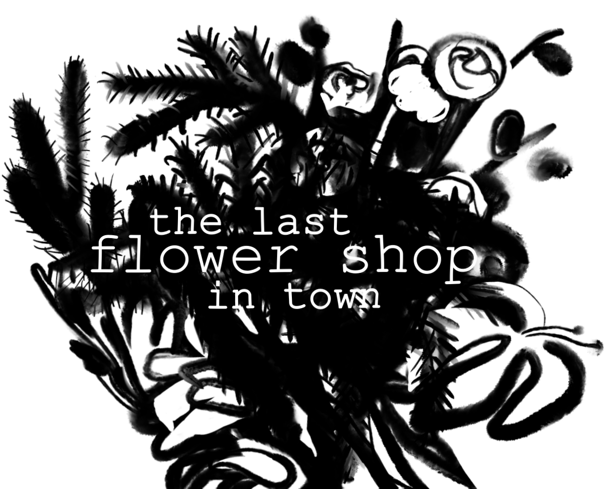 Cover image for the last flower shop in town