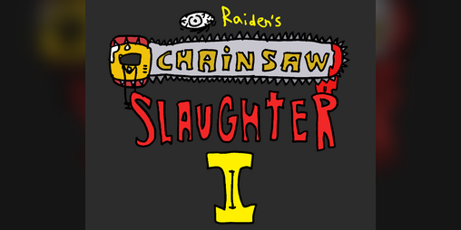 Cover image for Chainsaw Slaughter II , featuring: Raiden, again
