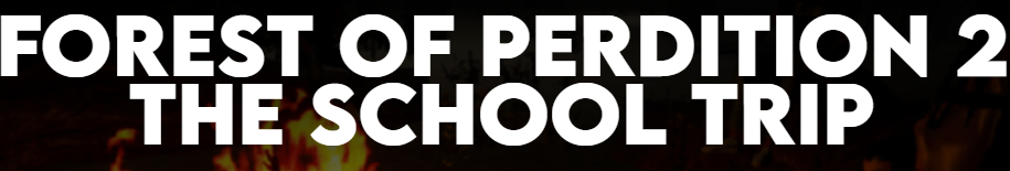 Forest Of Perdition 2 - The School Trip