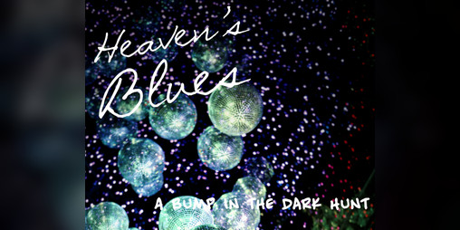 Cover image for Heaven's Blues: A Hunt for Bump in the Dark