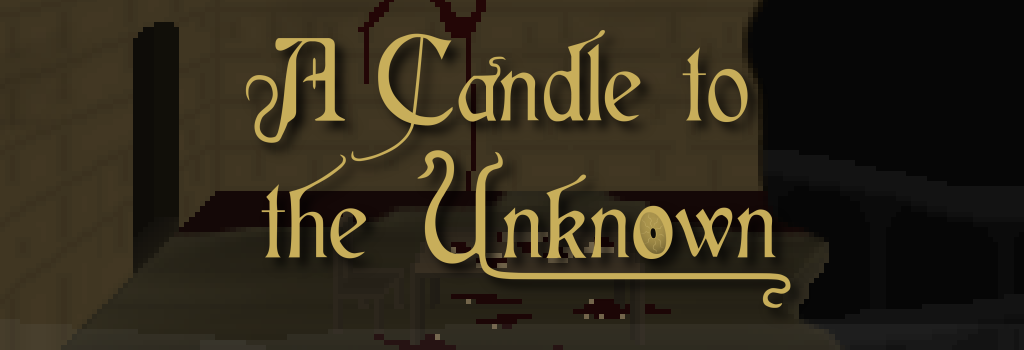 A Candle to the Unknown