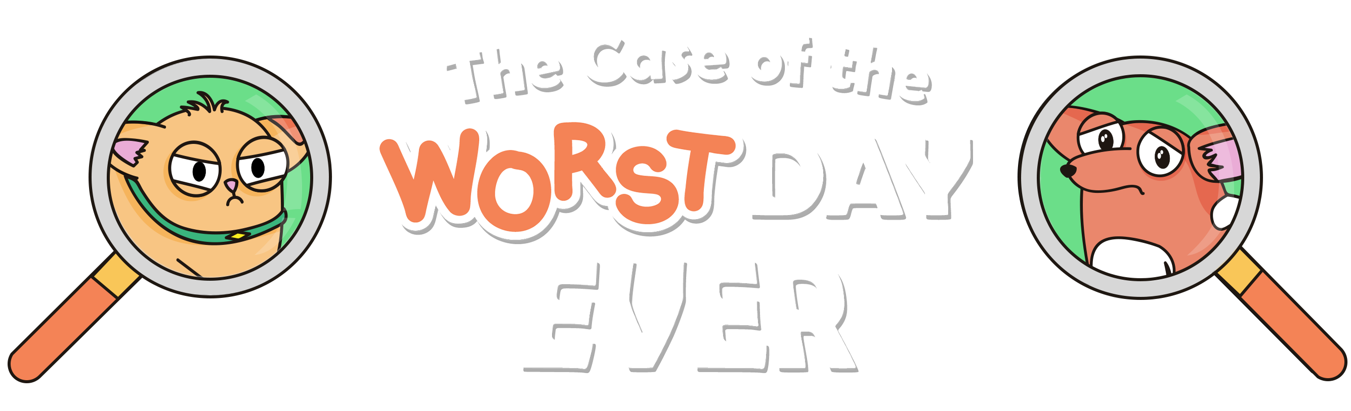 The Case of the Worst Day Ever