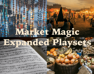 Market Magic Expanded Playsets   - tiny playsets for a tiny RPG about magician's apprentices 